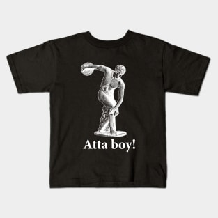 Atta Boy! Kids T-Shirt